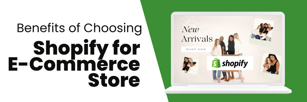 Why Businesses Choose Shopify for their Ecommerce Store