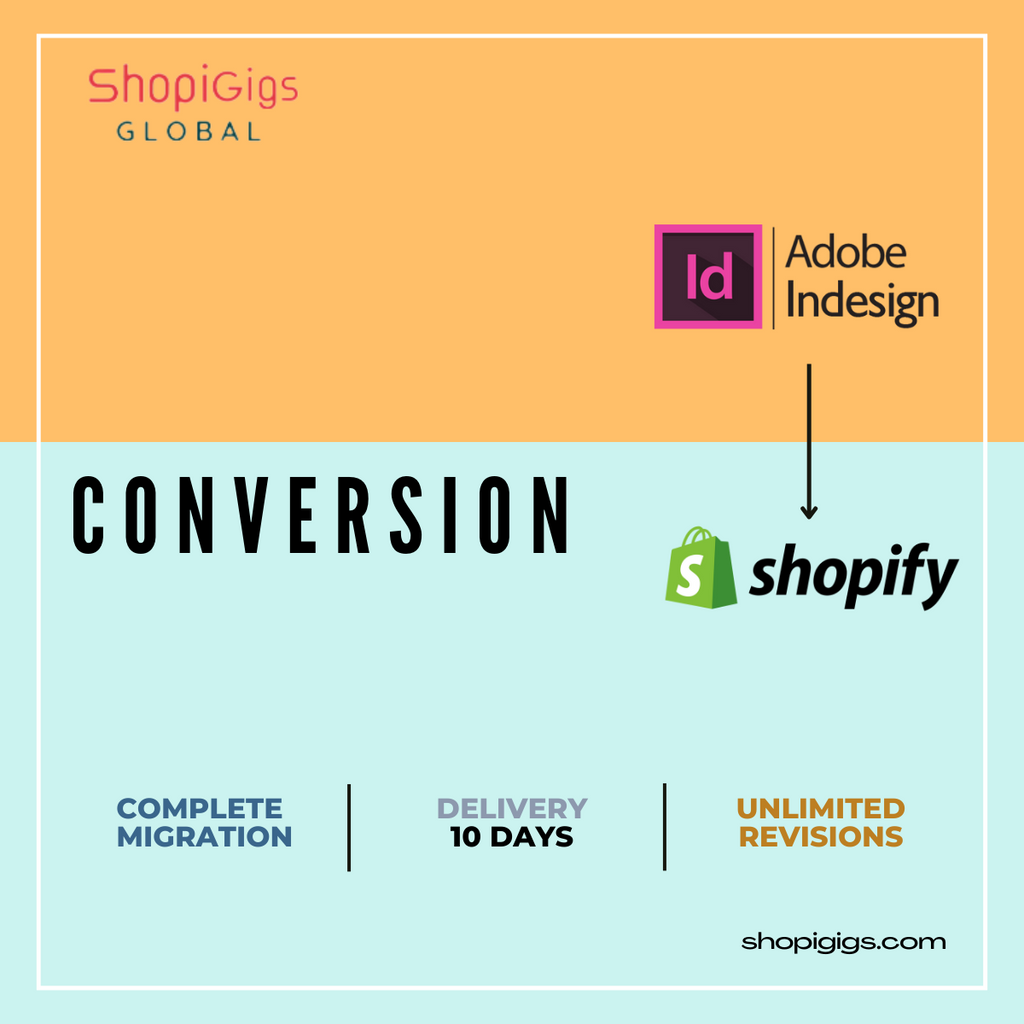 Shopigigs convert Adobe inDesign design to shopify. Our developers build wonderful online stores and beautiful shopify e-commerce websites from scratch. Shopify agency, transfer to shopify, shopi gig shopify stores. 100% Responsive   